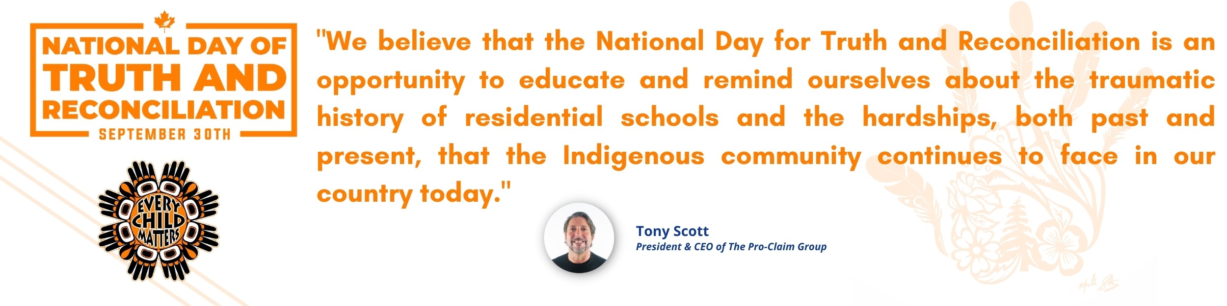 We believe that the National Day for Truth and Reconciliation is an opportunity to educate and remind ourselves about the traumatic history of residential schools and the hardhips, both past and present, that the indigenous community continues to face in our country today